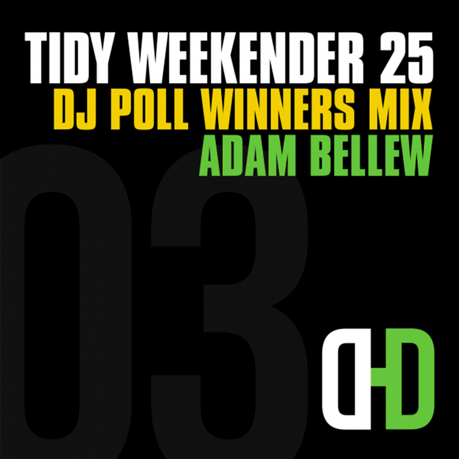 Tidy Weekender 25: DJ Poll Winners Mix 03 - Adam Bellew