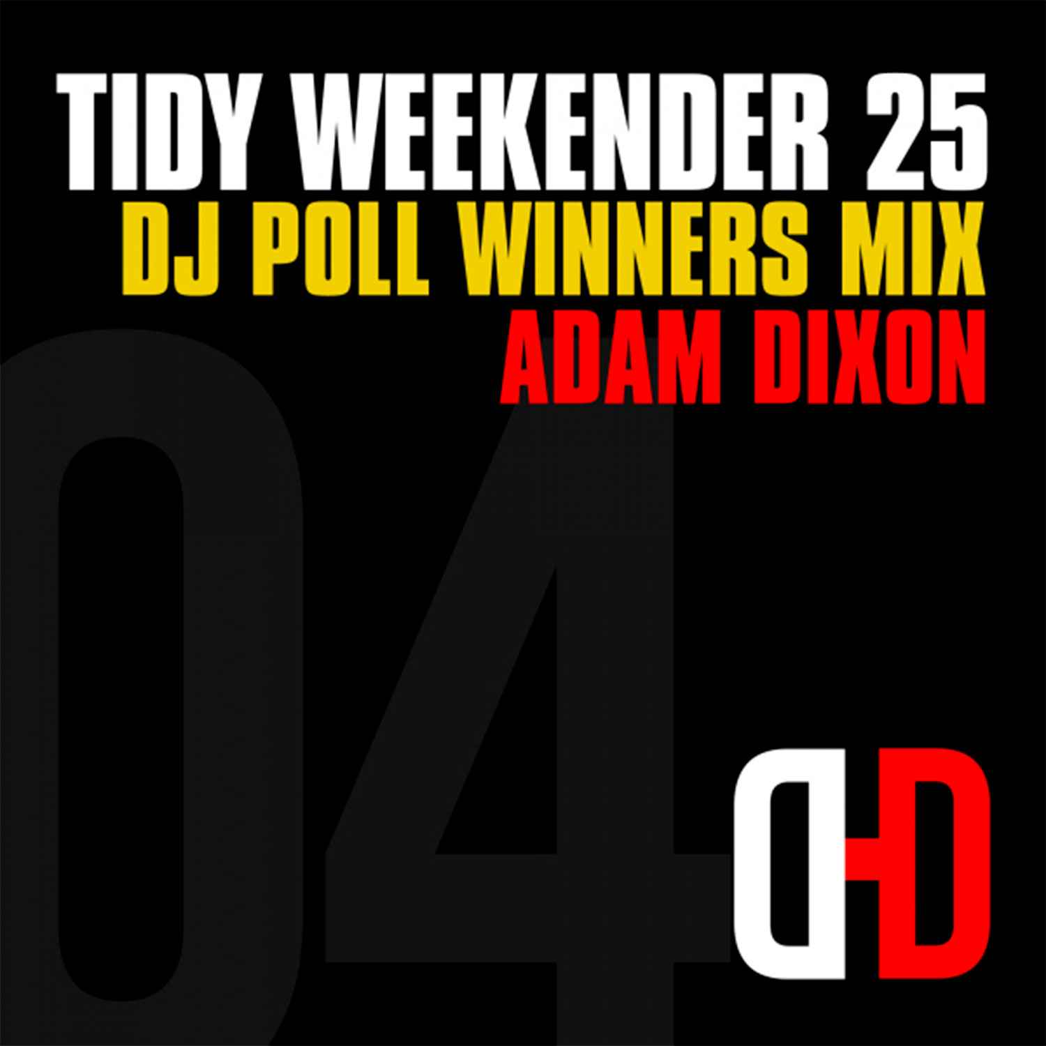 Tidy Weekender 25: DJ Poll Winners Mix 04 - Adam Dixon
