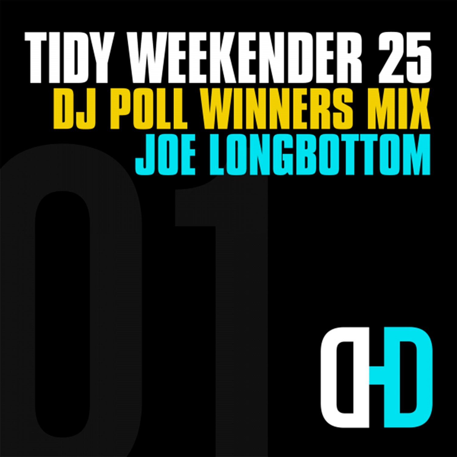 Tidy Weekender 25: DJ Poll Winners Mix 01 - Joe Longbottom