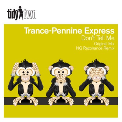 Trance-Pennine Express - Don't Tell Me