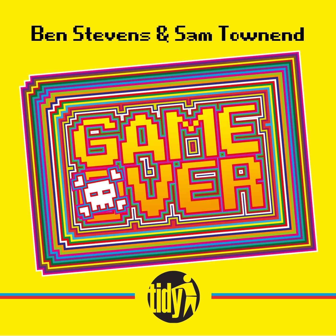 Ben Stevens & Sam Townend - Game Over