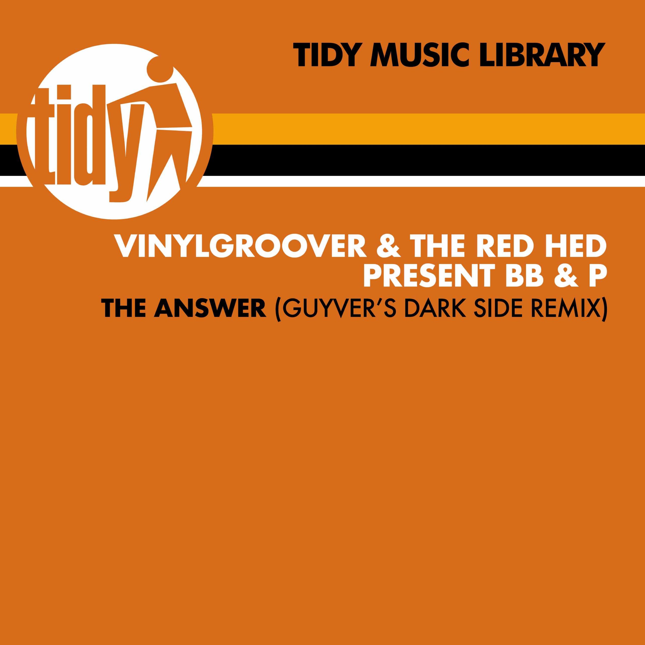 Vinylgroover & The Red Hed pres BB&P - The Answer (Guyver's Dark Side Remix)